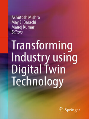 cover image of Transforming Industry using Digital Twin Technology